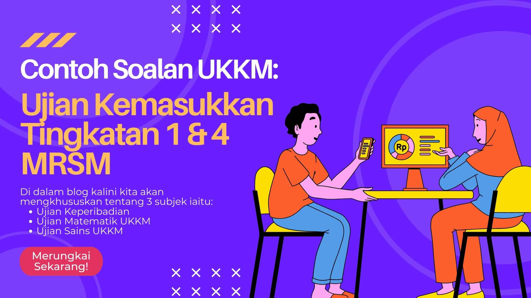 Contoh Soalan UKKM Ujian Kemasukkan Tingkatan 1 & 4 MRSM